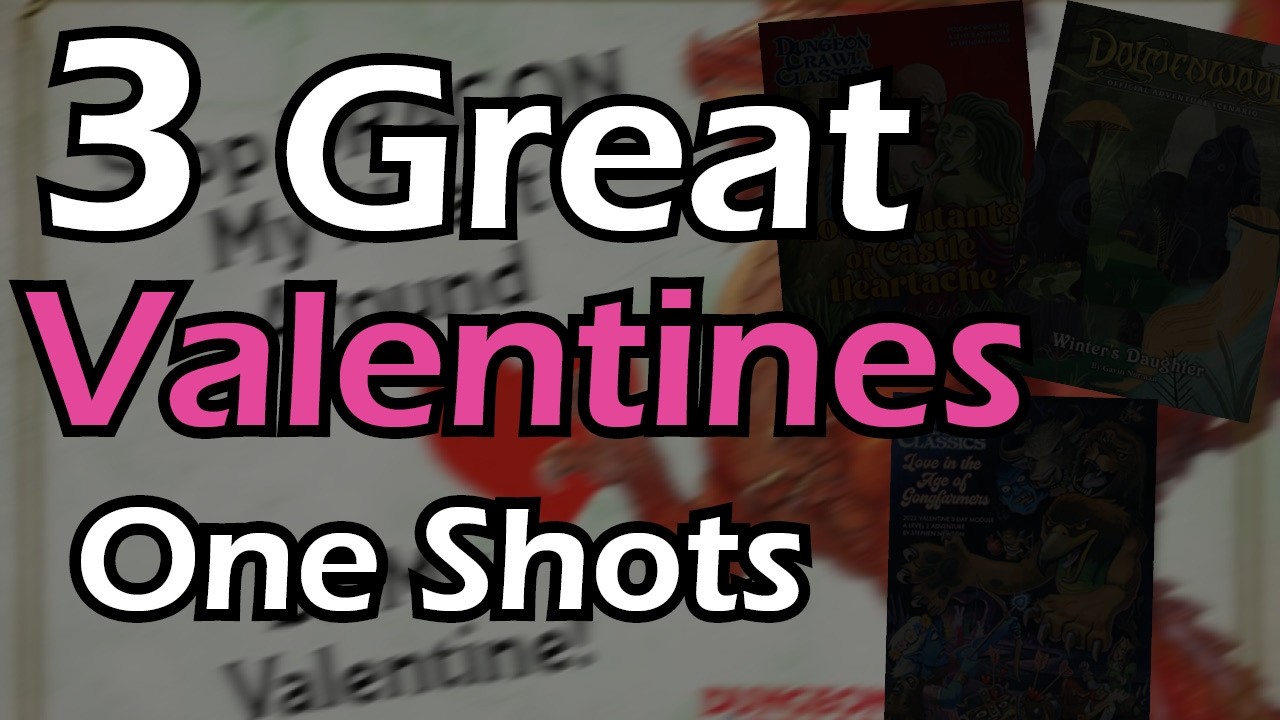 3 PERFECT D&D Valentine One Shots