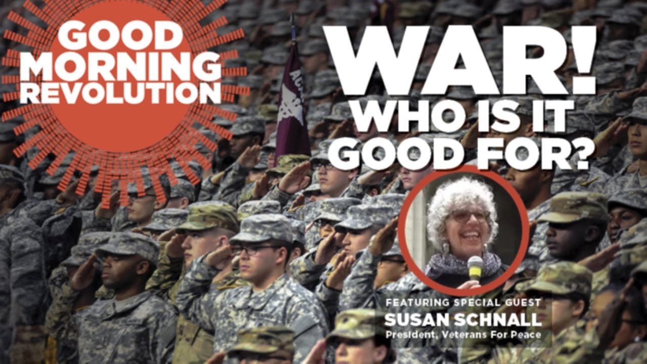 Good Morning Revolution: War! Who Is It Good For?