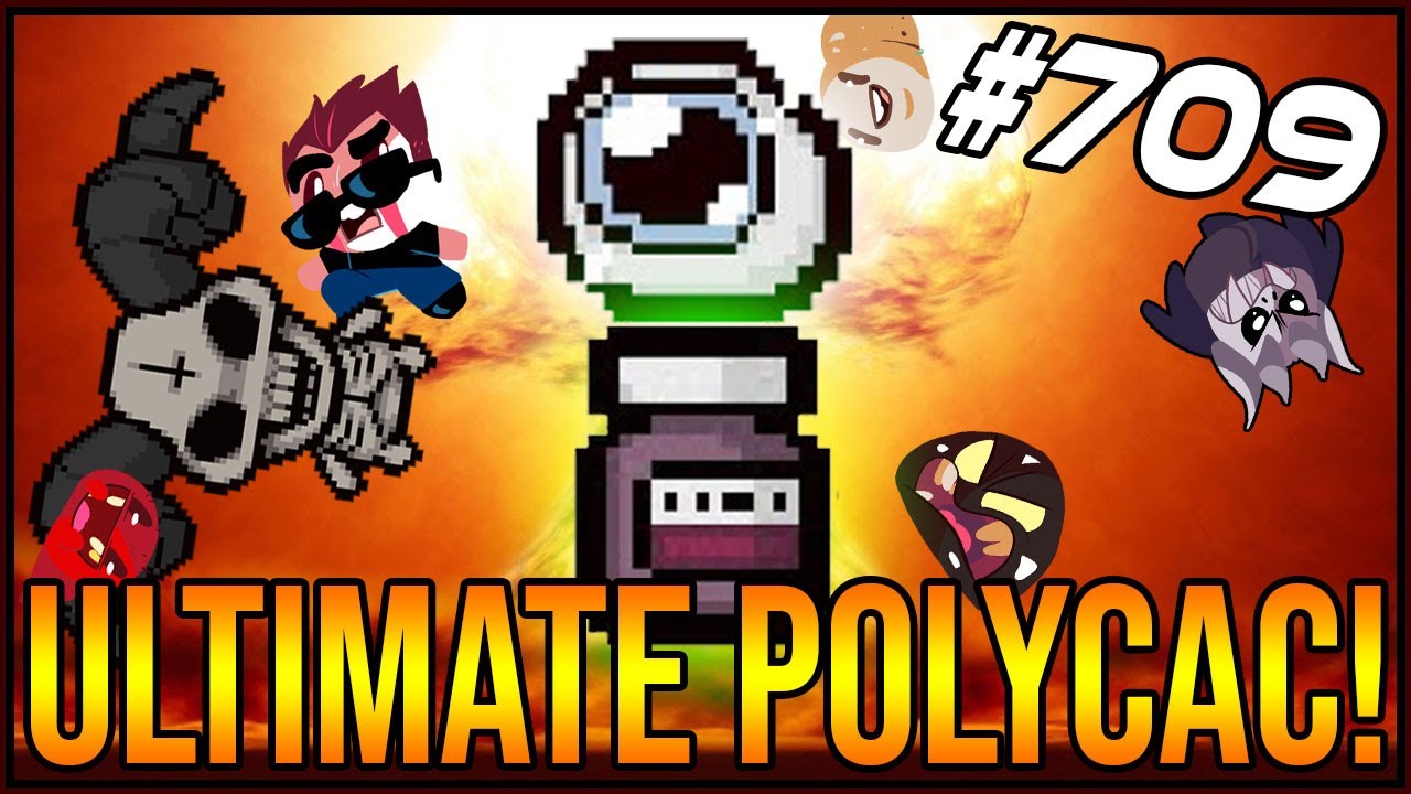 ULTIMATE POLYCAC! - The Binding Of Isaac: Afterbirth+ #709