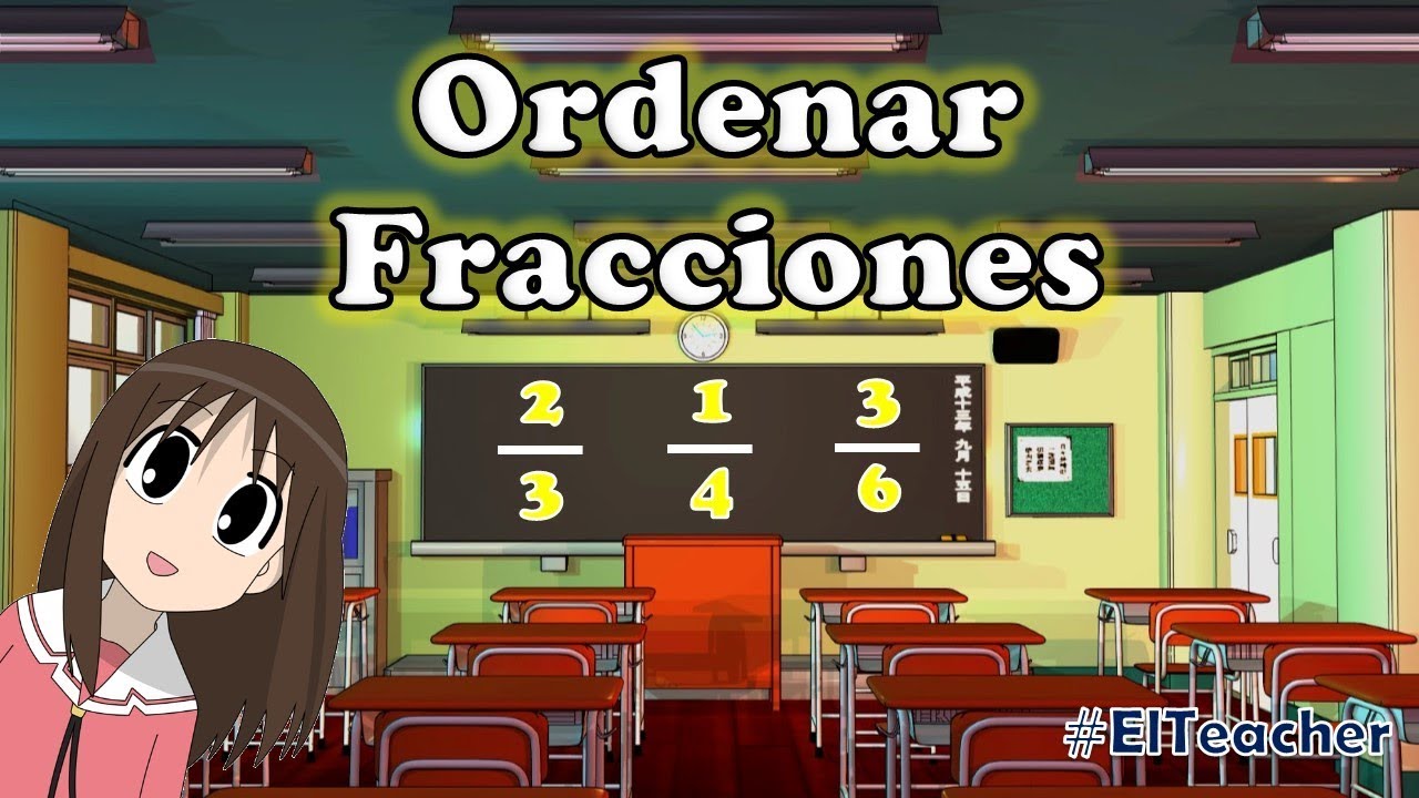 Ordenar Fracciones | Ejercitando con EL TEACHER