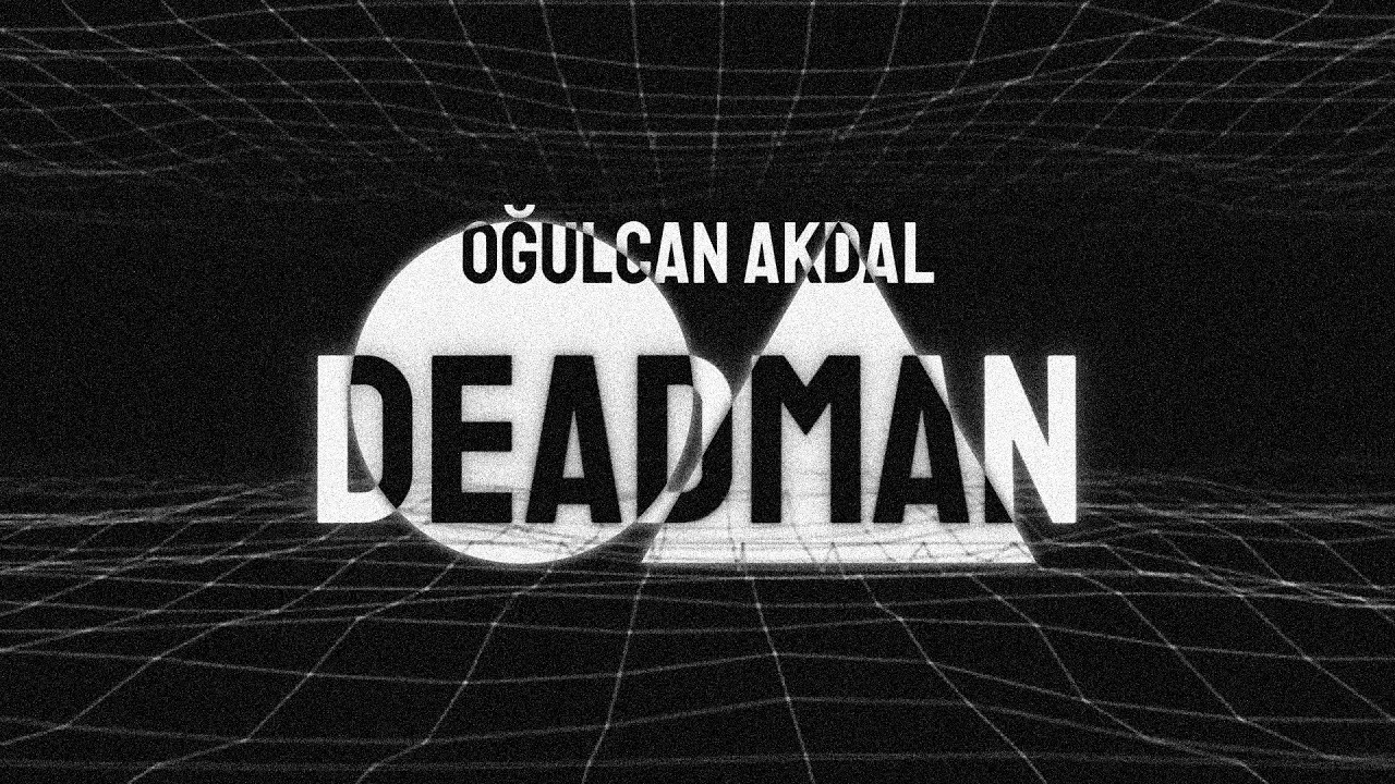 Oğulcan Akdal - Deadman (Official Lyric Video)