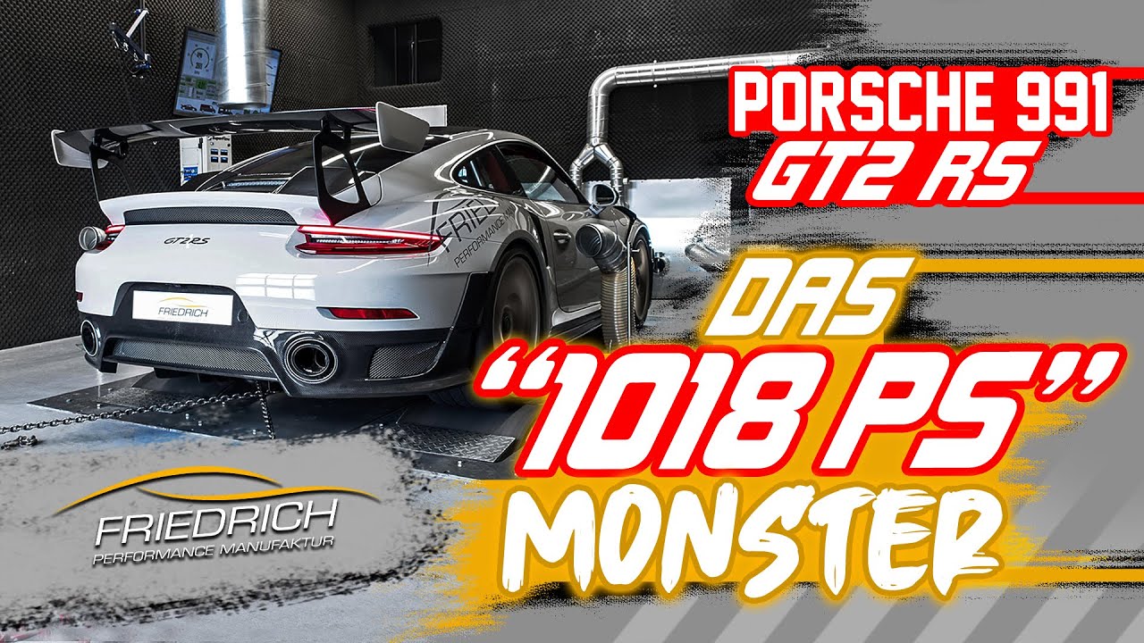 Porsche 991 GT2 RS 1018 PS Monster !!! Projekt: Friedrich Performance Manufaktur Stage 4