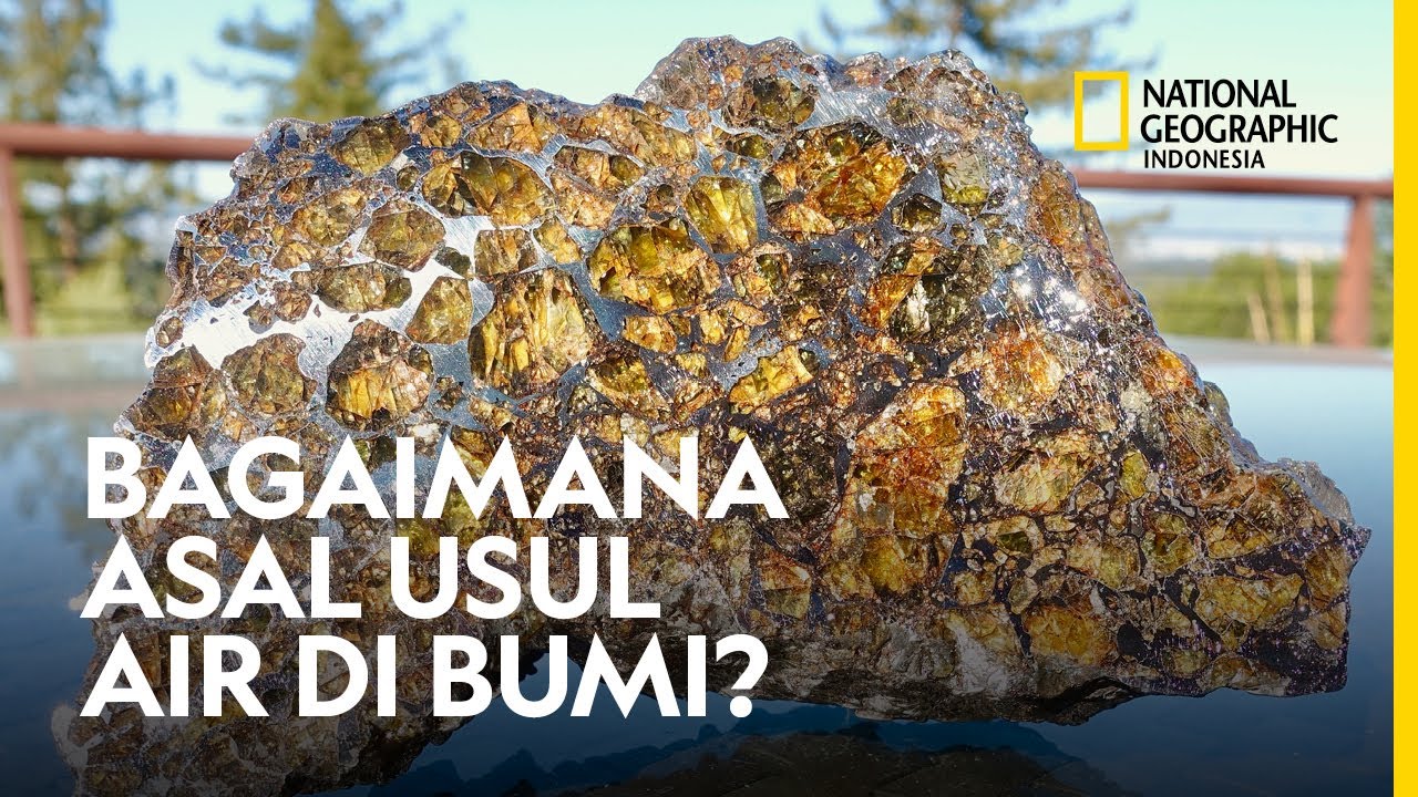 Ini kata ilmuwan tentang asal usul air di bumi. Analisisnya Mencerahkan.