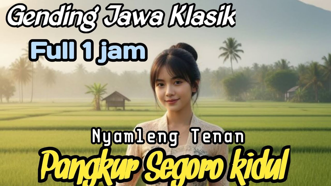 GENDING JAWA KLASIK|| PANGKUR SEGORO KIDUL ~ NYAMLENG TENAN FULL 1JAM