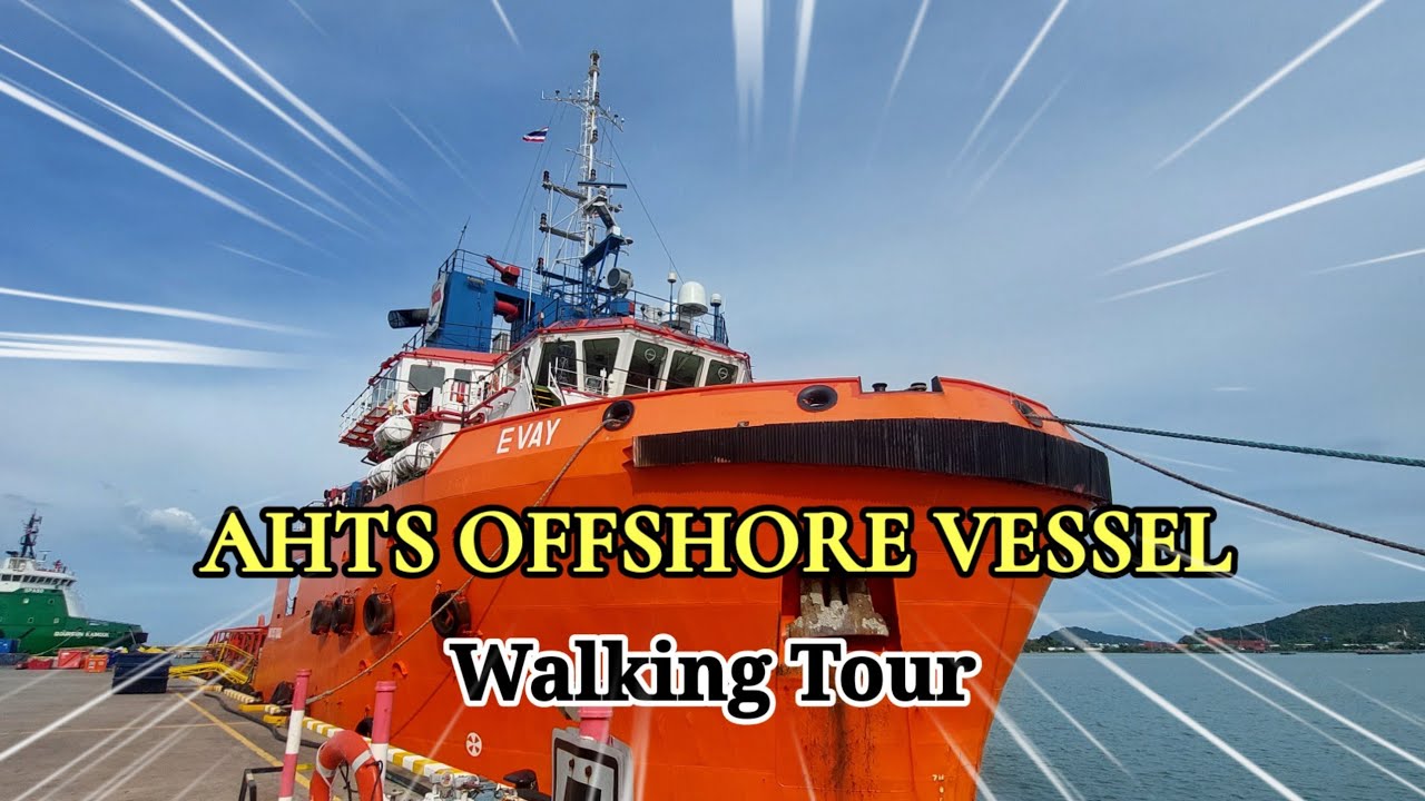 SHIP TOUR, พาทัวร์ชมภายในเรือ AHTS Vessel |Seaman Life EP.22