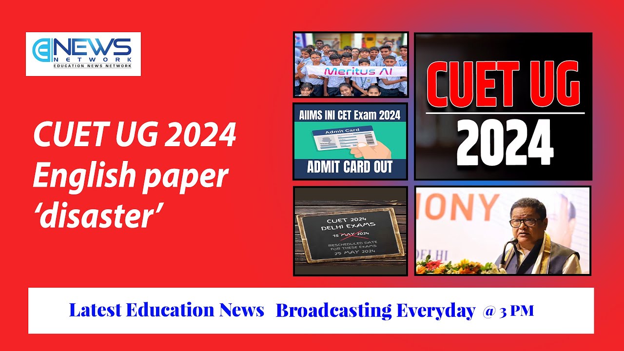 CUET UG 2024 English Paper &lsquo;Disaster&rsquo; | Latest Education News | 17 May 2024.
