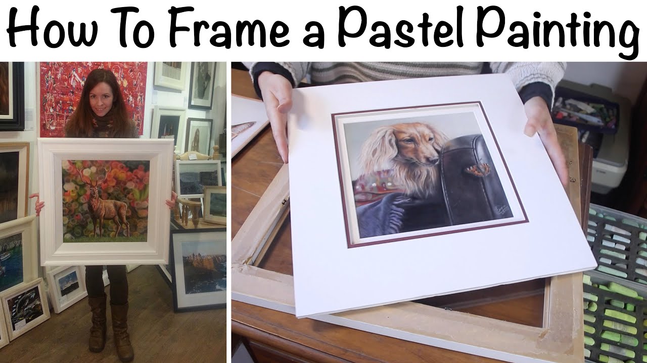 How To Frame a Pastel Painting