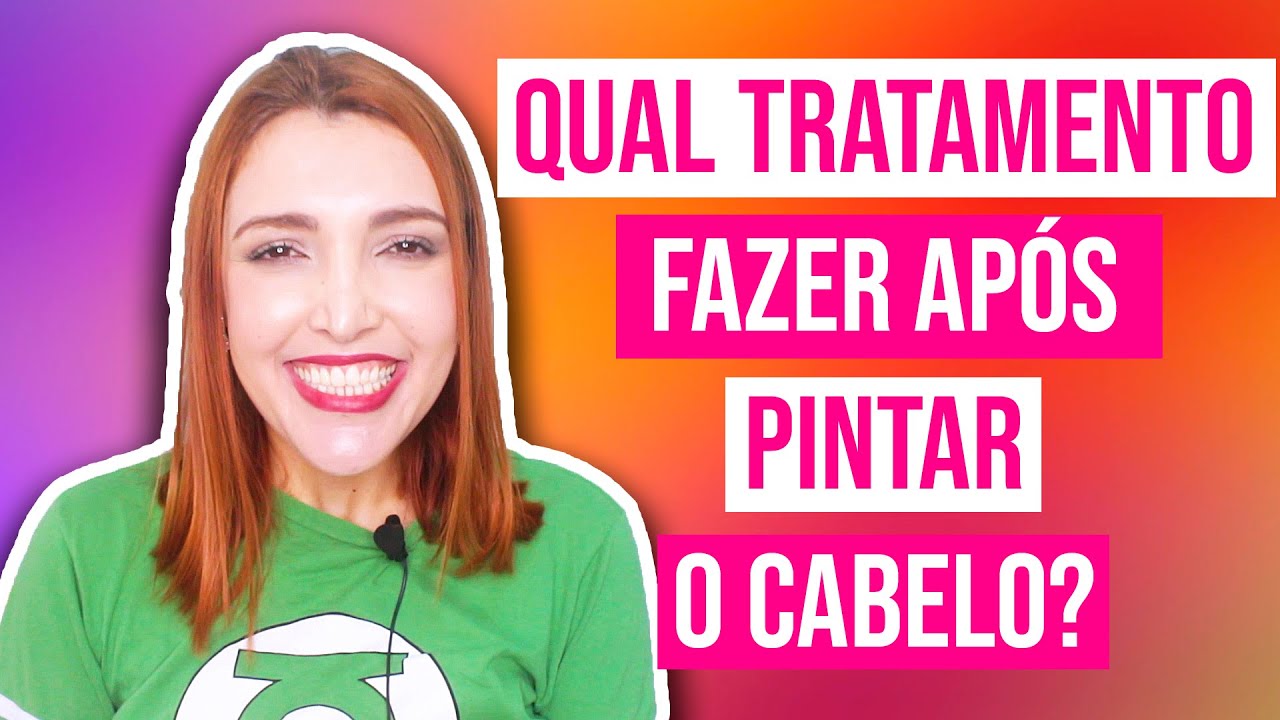 QUAL TRATAMENTO FAZER APÓS PINTAR O CABELO? | Desejos de Beleza