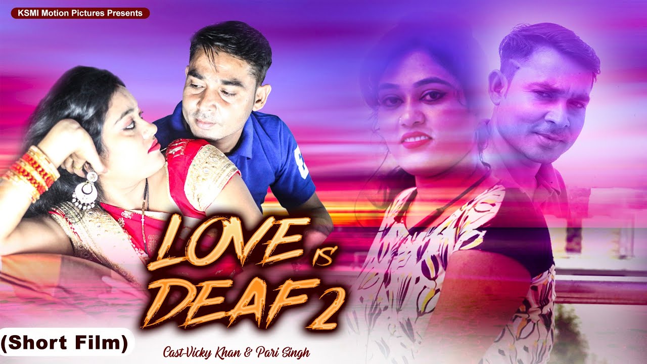 Love Is Deaf 2 || Short Film || Story Of  A Deaf Girl