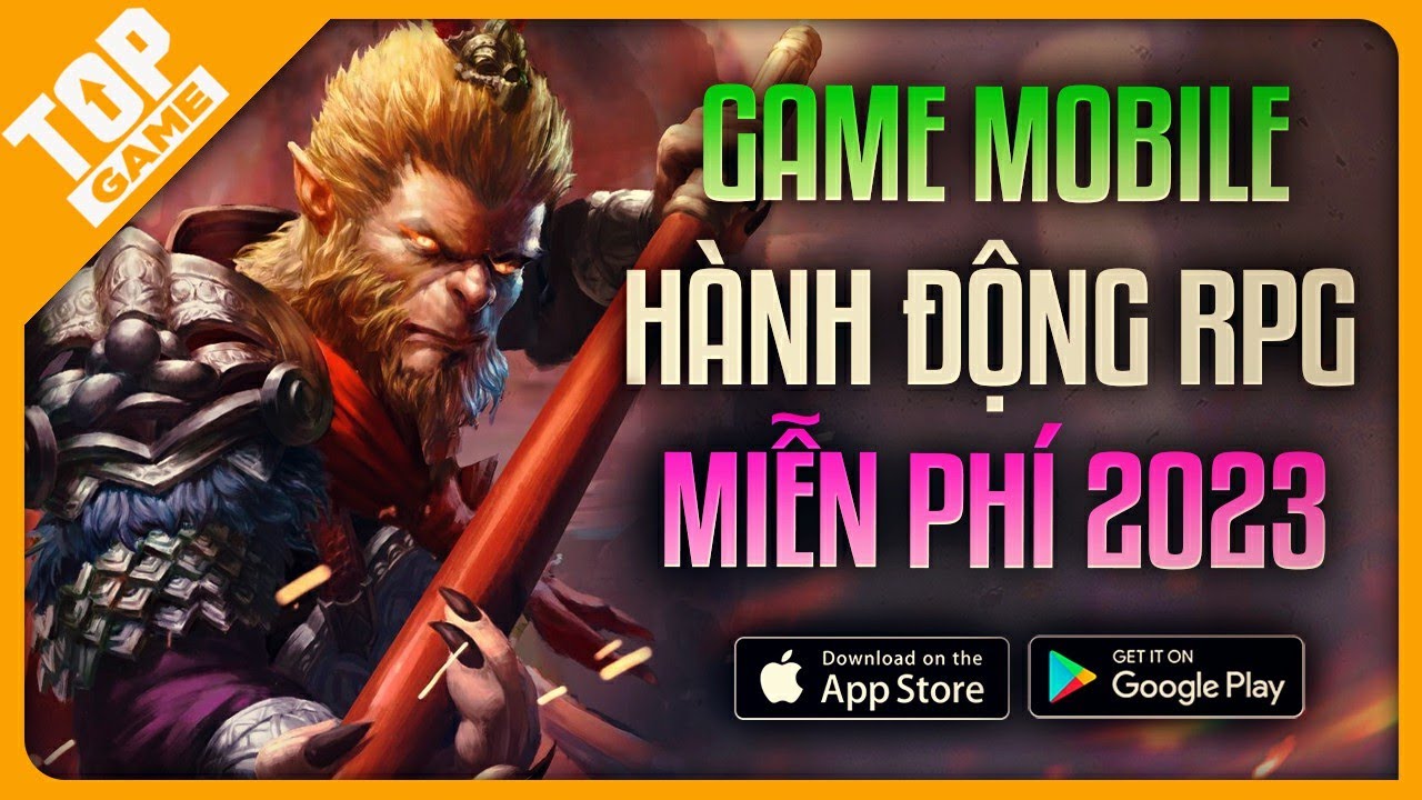 Top Game Nhập Vai H&agrave;nh Động Đầu Bảng Cho Mobile 2023 | Game H&agrave;nh Động Miễn Ph&iacute;