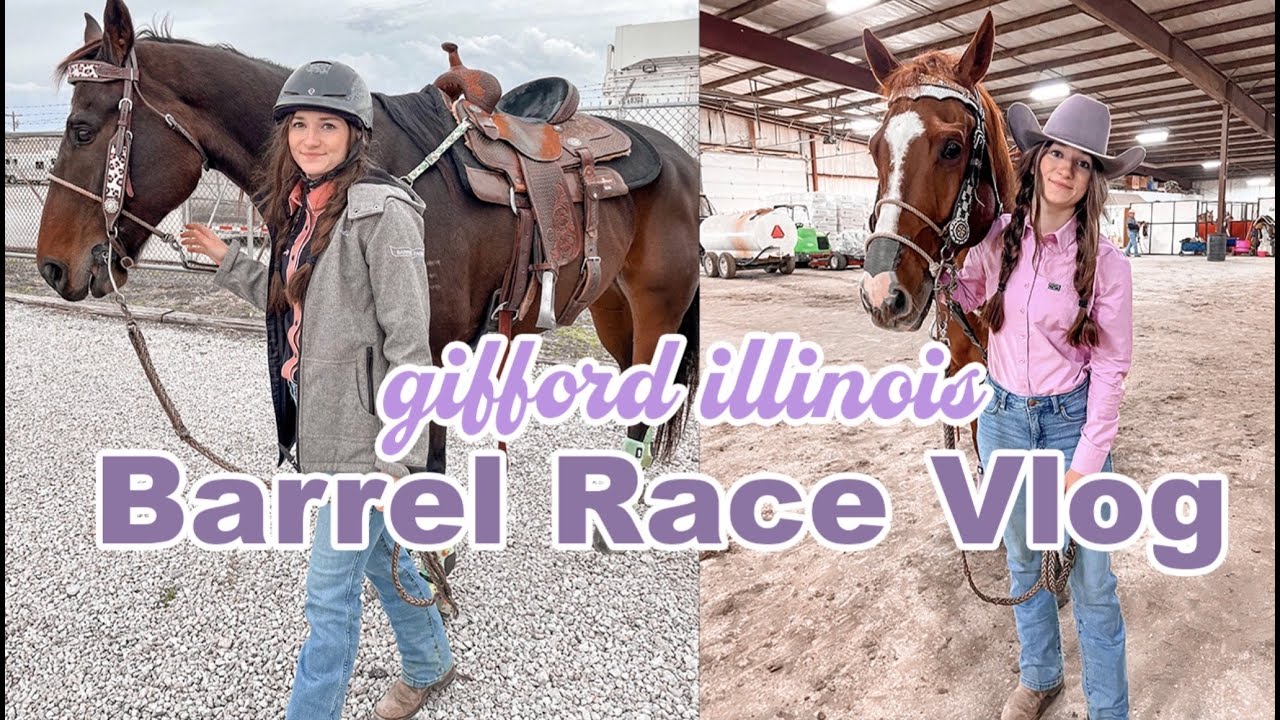 Gifford Illinois Barrel Race Vlog!
