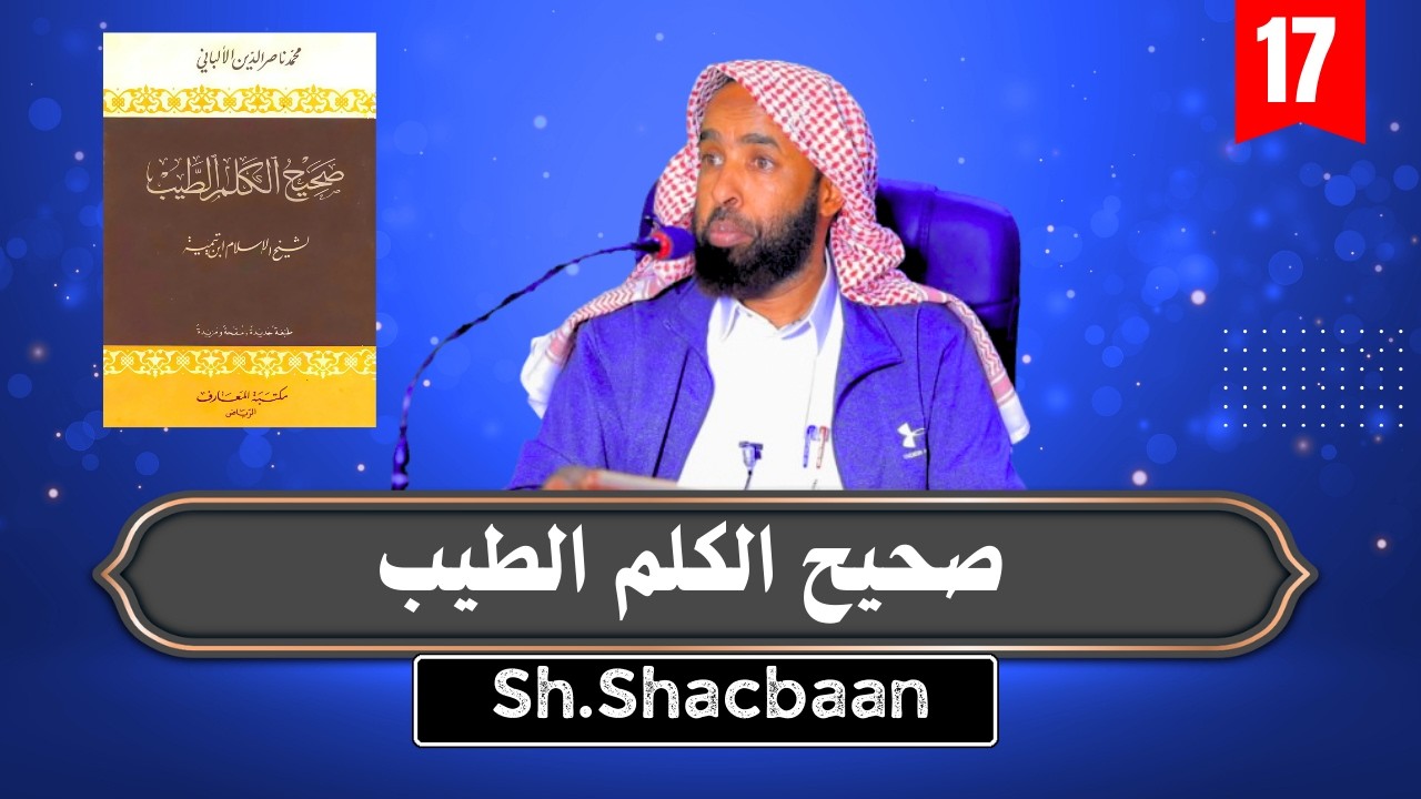 Kitaabka صحيح الكلم الطيب   Darsigii 17aad   Sh  Shacbaan