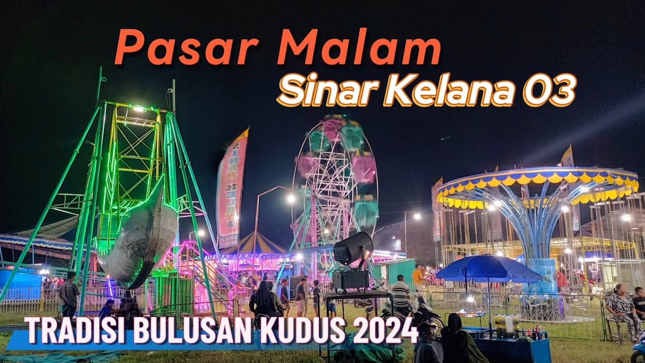PASAR MALAM BULUSAN KUDUS 2024