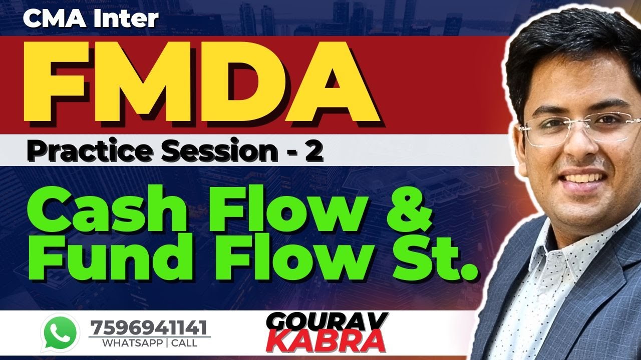 CMA Inter - Financial Management | Practice Batch | Cash Flow & Fund Flow | Gourav Kabra