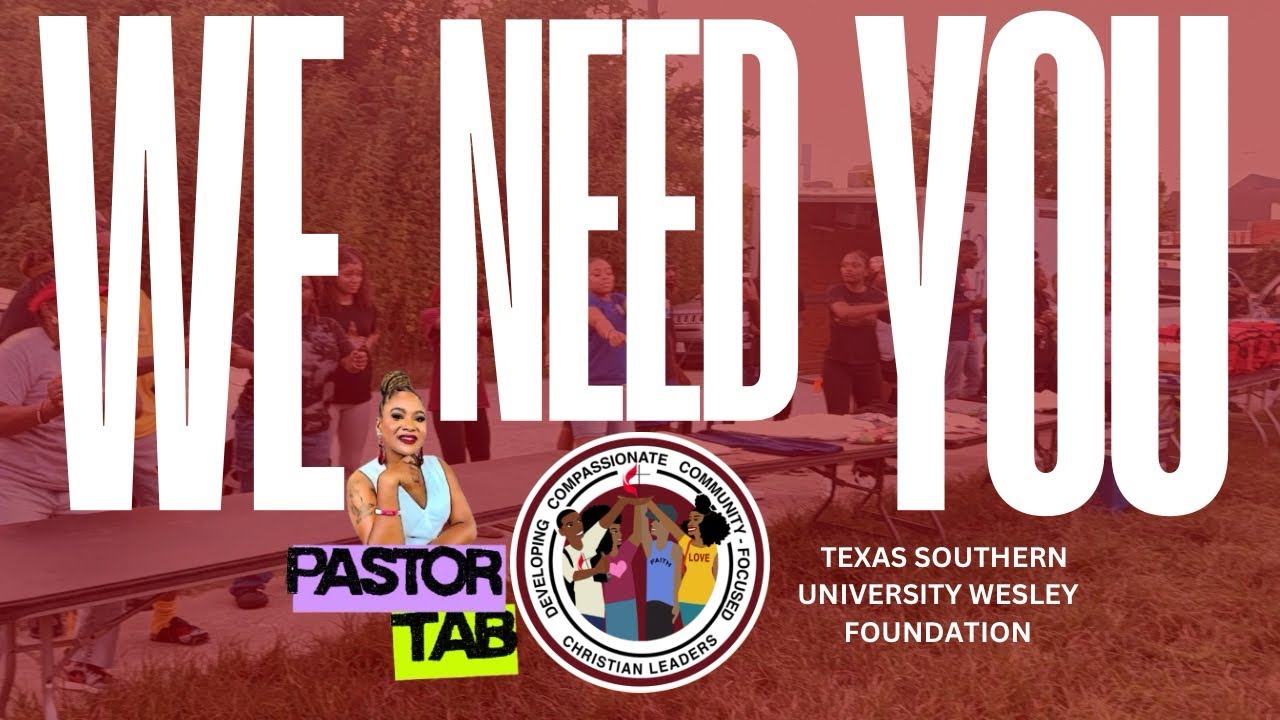 WE NEED YOU CAMPAIGN ONE | TEXAS SOUTHERN UNIVERSITY WESLEY FOUNDATION | MARKETING VIDEO PROMO 