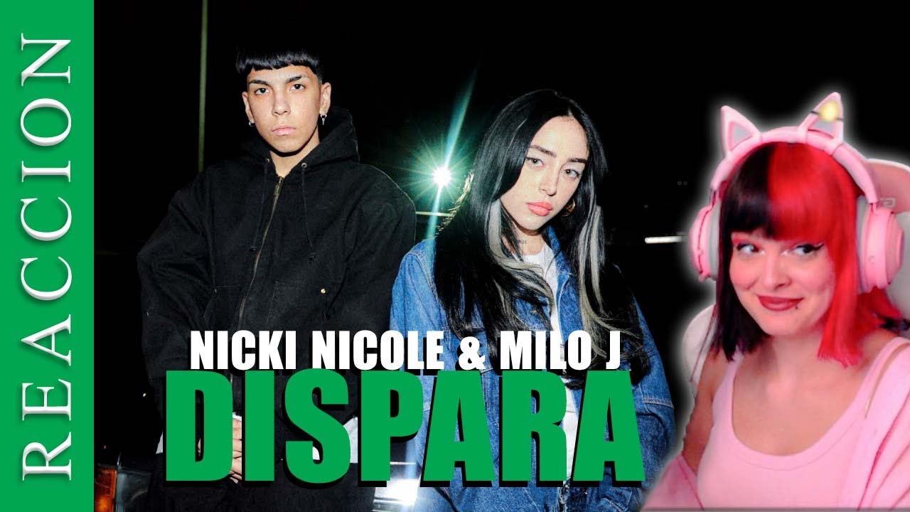 REACCIONANDO A Nicki Nicole, Milo J - DISPARA