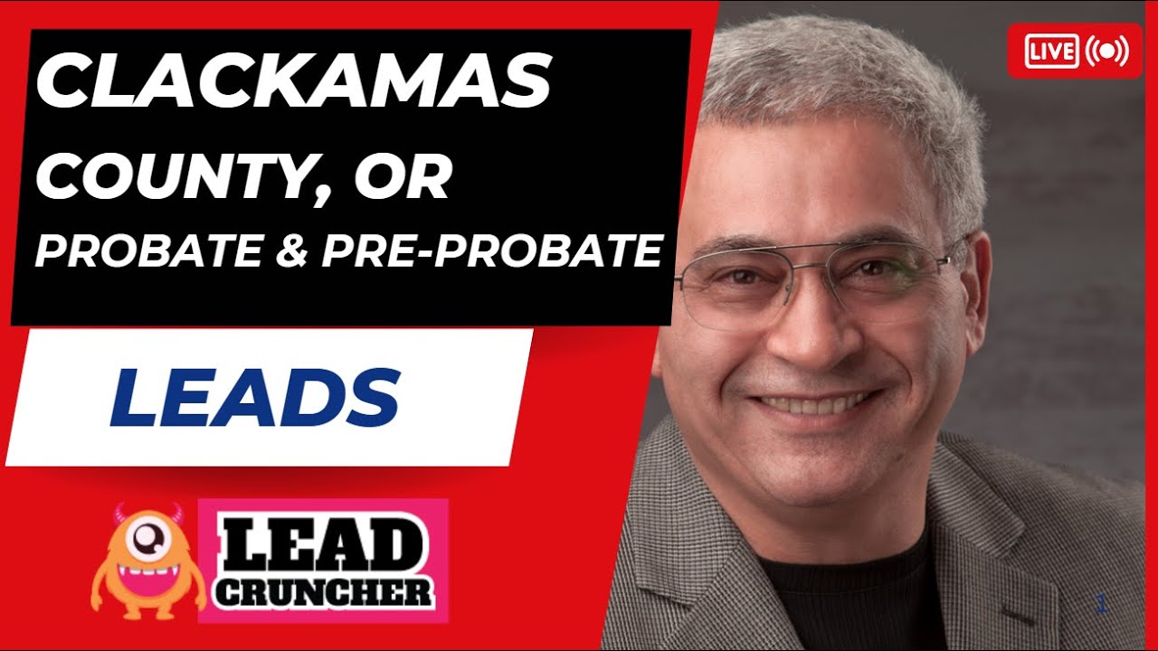 Explore Clackamas County, Oregon, Probate and Pre-Probate Leads Offered by LeadCruncher.com