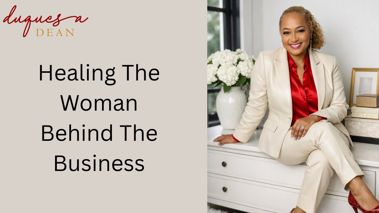 Healing the Woman Behind the Business!