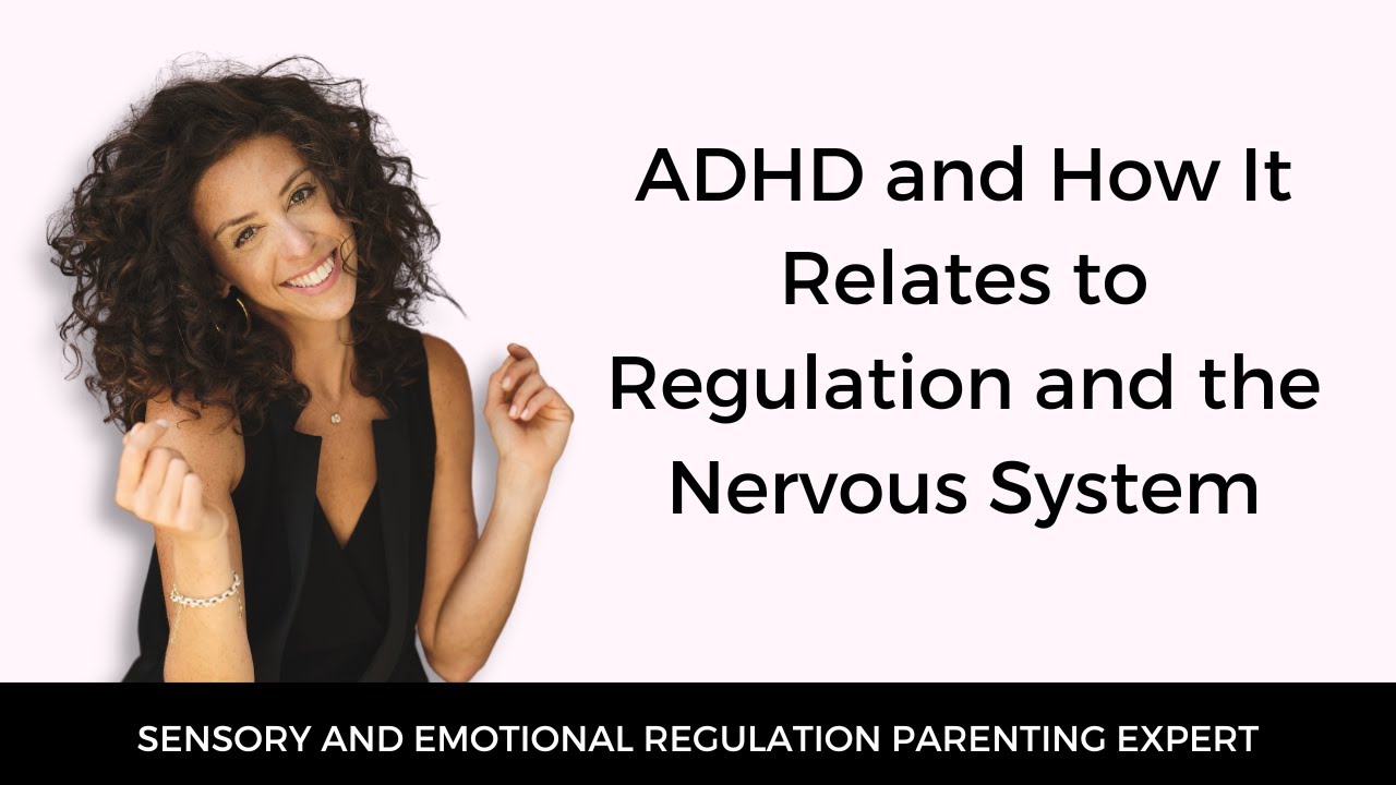 ADHD And How It Relates To Regulation And The Nervous System