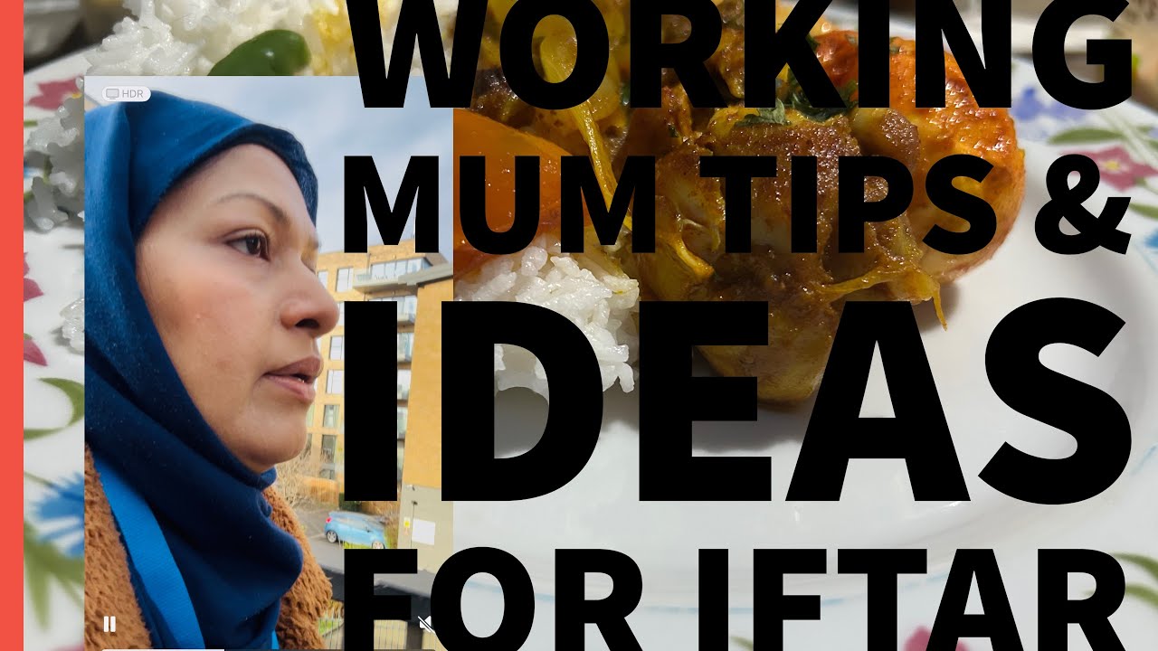Ramadan 2025 | Working Mum easy & practical Iftar ideas & time saving hacks 