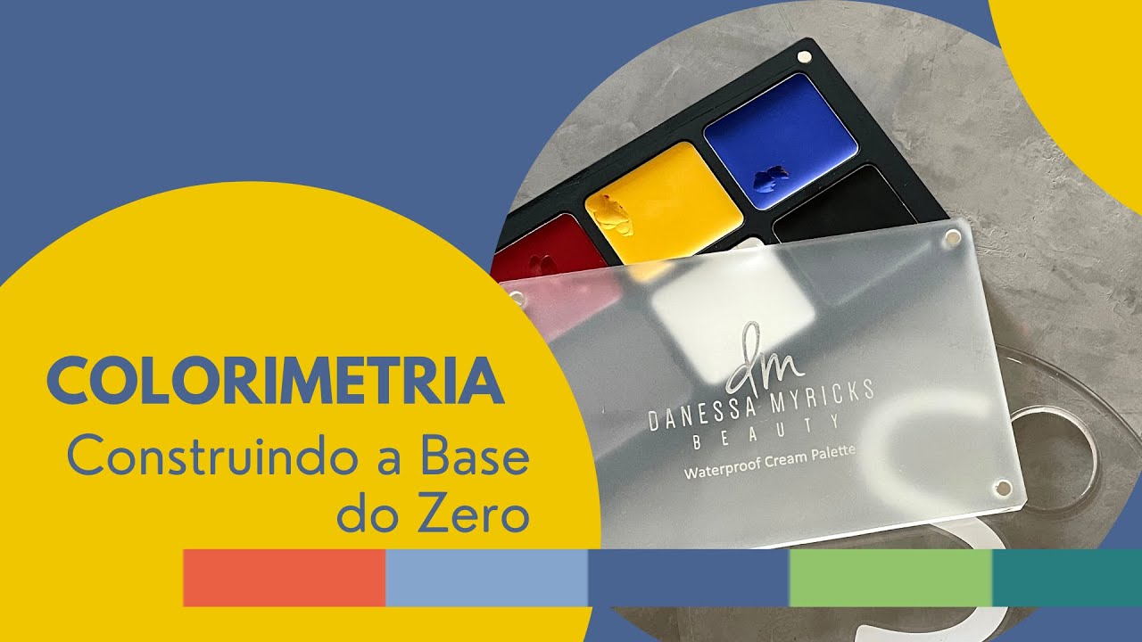 COLORIMETRIA NA MAQUIAGEM - Construindo a base do zero usando as CORES PRIMÁRIAS