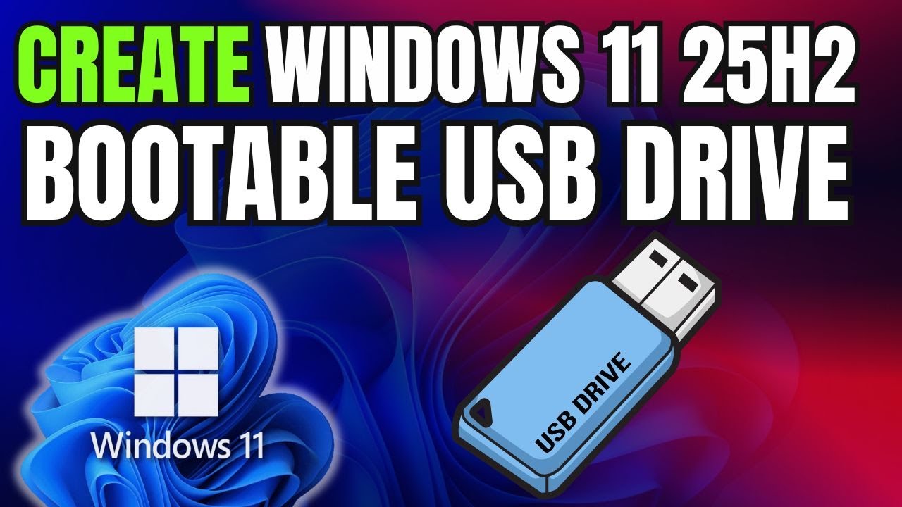 How to Create a Bootable Windows 11 25H2 USB Drive Using Rufus