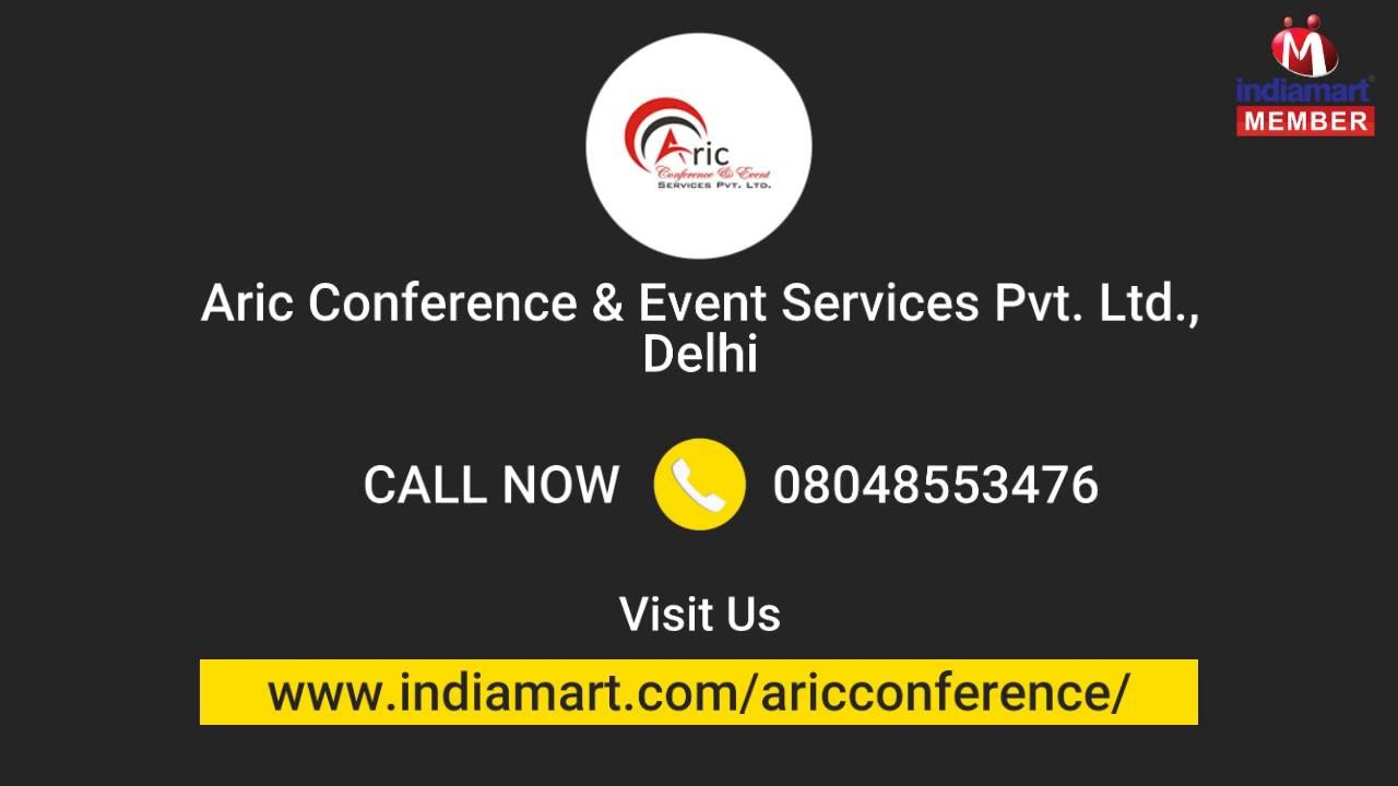 Conference and Event Management Services by Aric Conference & Event Services Pvt. Ltd., Delhi