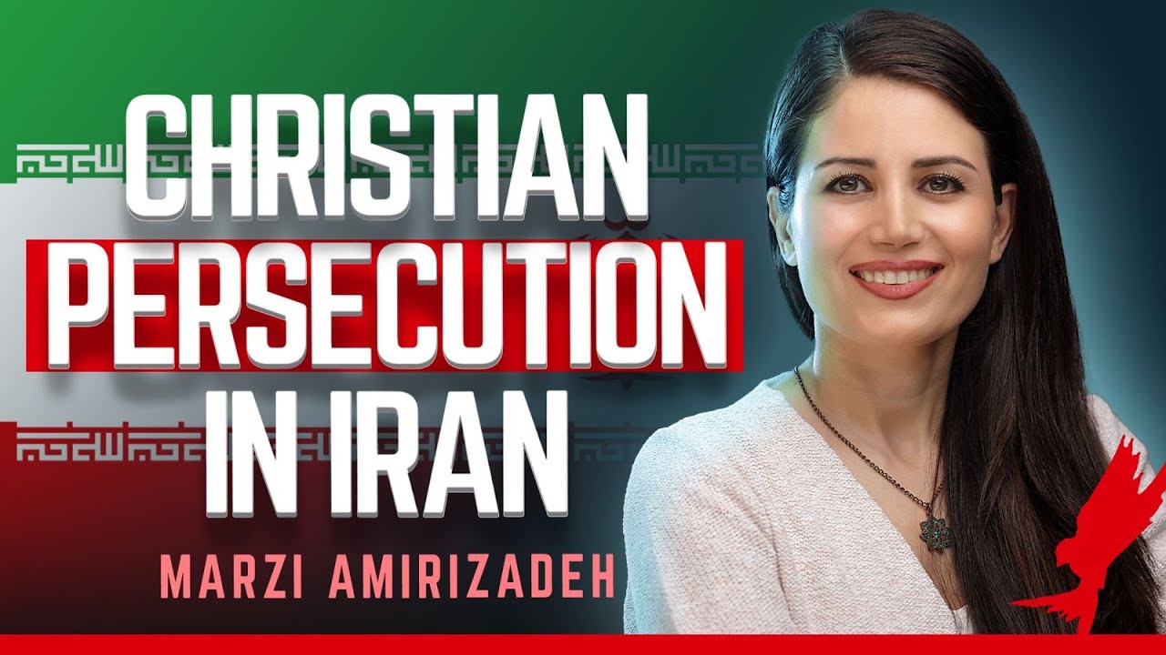 Marziyeh Amirizadeh | Christian Persicution in Iran