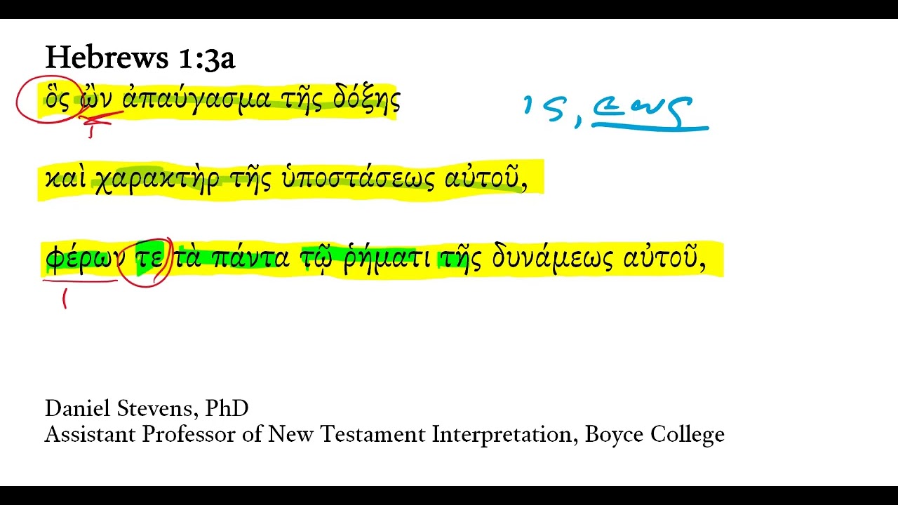 Hebrews 1:3a Dr. Daniel Stevens