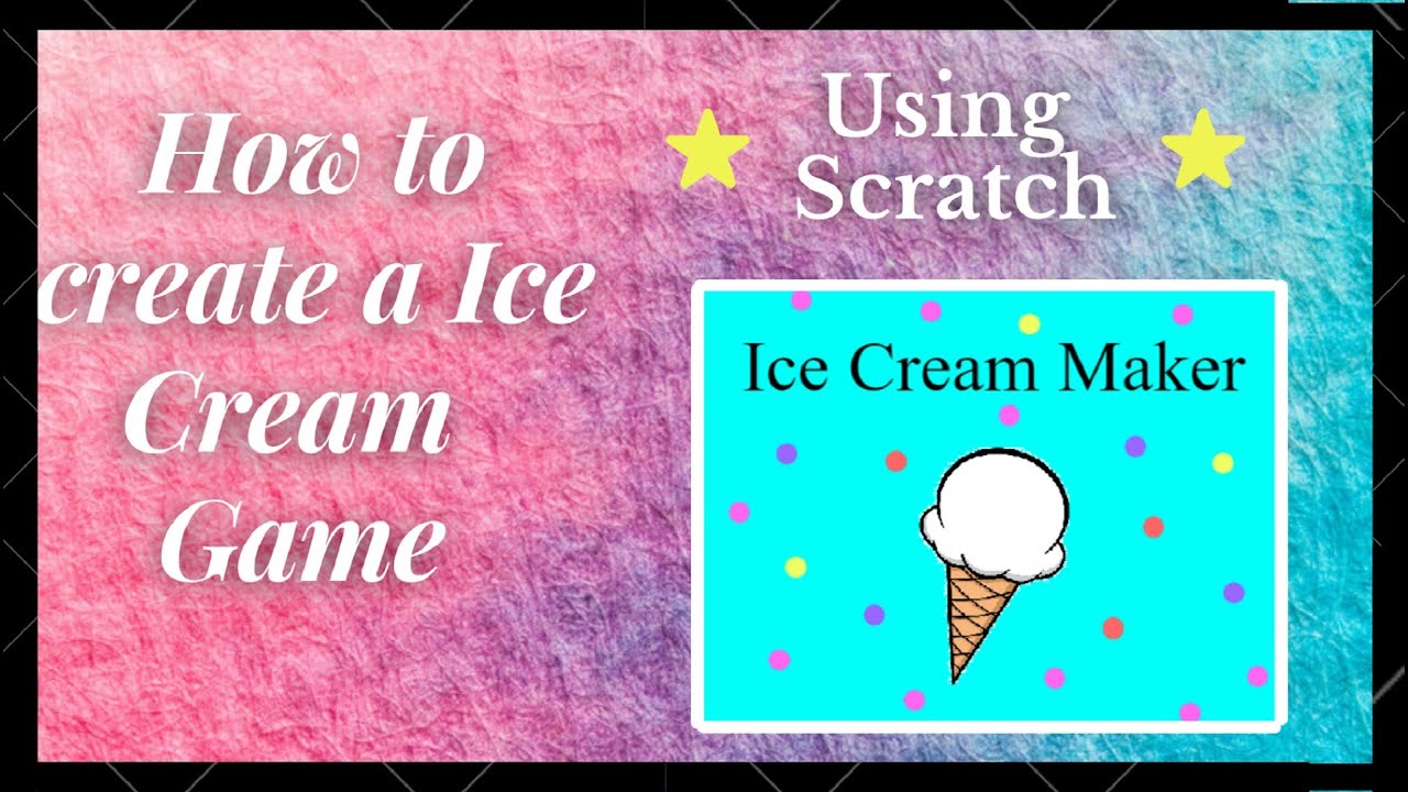 how to make an ice cream game - in scratch for beginners