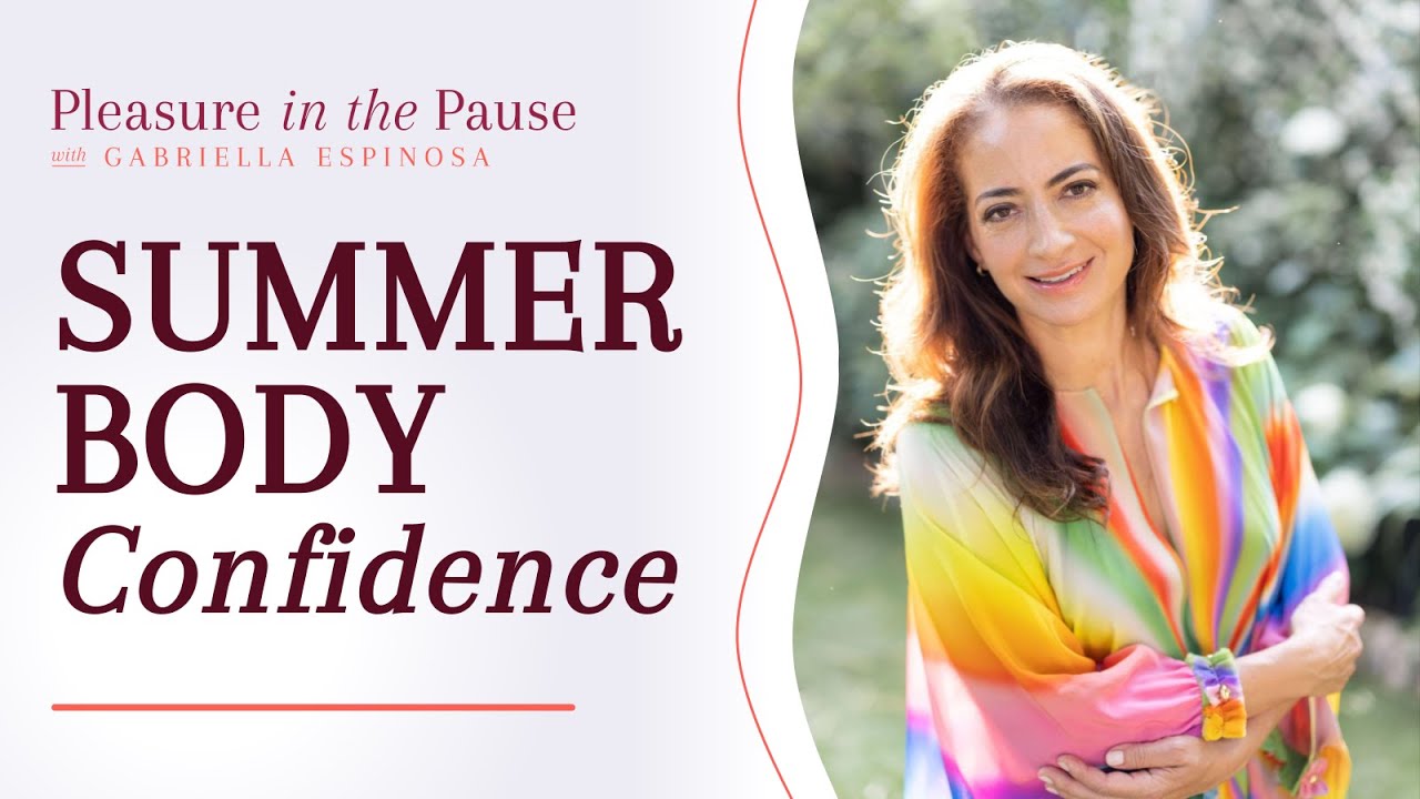 Ep 13 | Summer Body Confidence: Embracing Your Midlife Curves in and Out of the Bedroom