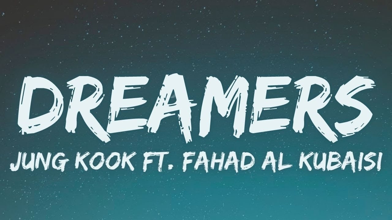 Jung Kook (of BTS) - Dreamers [Lyrics] ft. Fahad Al Kubaisi | FIFA World Cup 2022 Soundtrack