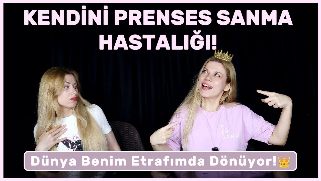PRENSESLİK SENDROMU NEDİR? 👑(Timsah Gözyaşları,Şımarıklık,Evlat Kayırma,Pembiş Takıntısı) NBİ B:65