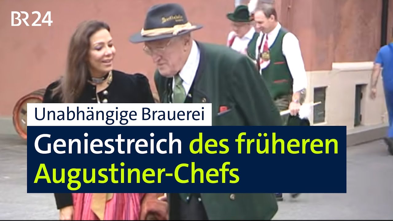 Augustiner-Bräu: Wie Ferdinand Schmid die Brauerei in die Zukunft führte | Abendschau | BR24