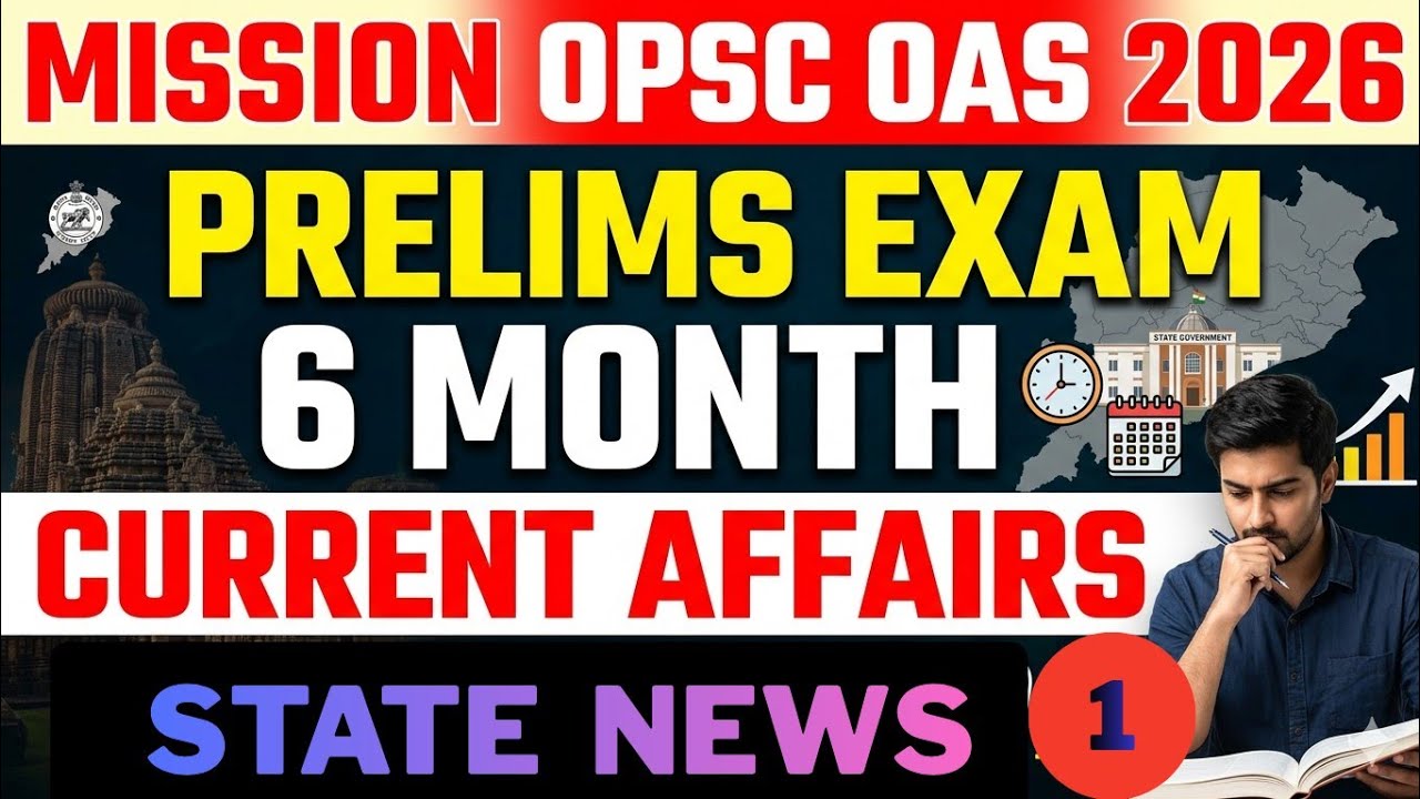 Current affairs MARATHON.. last 6 MONTH ( OPSC OAS PRELIMS EXAM).