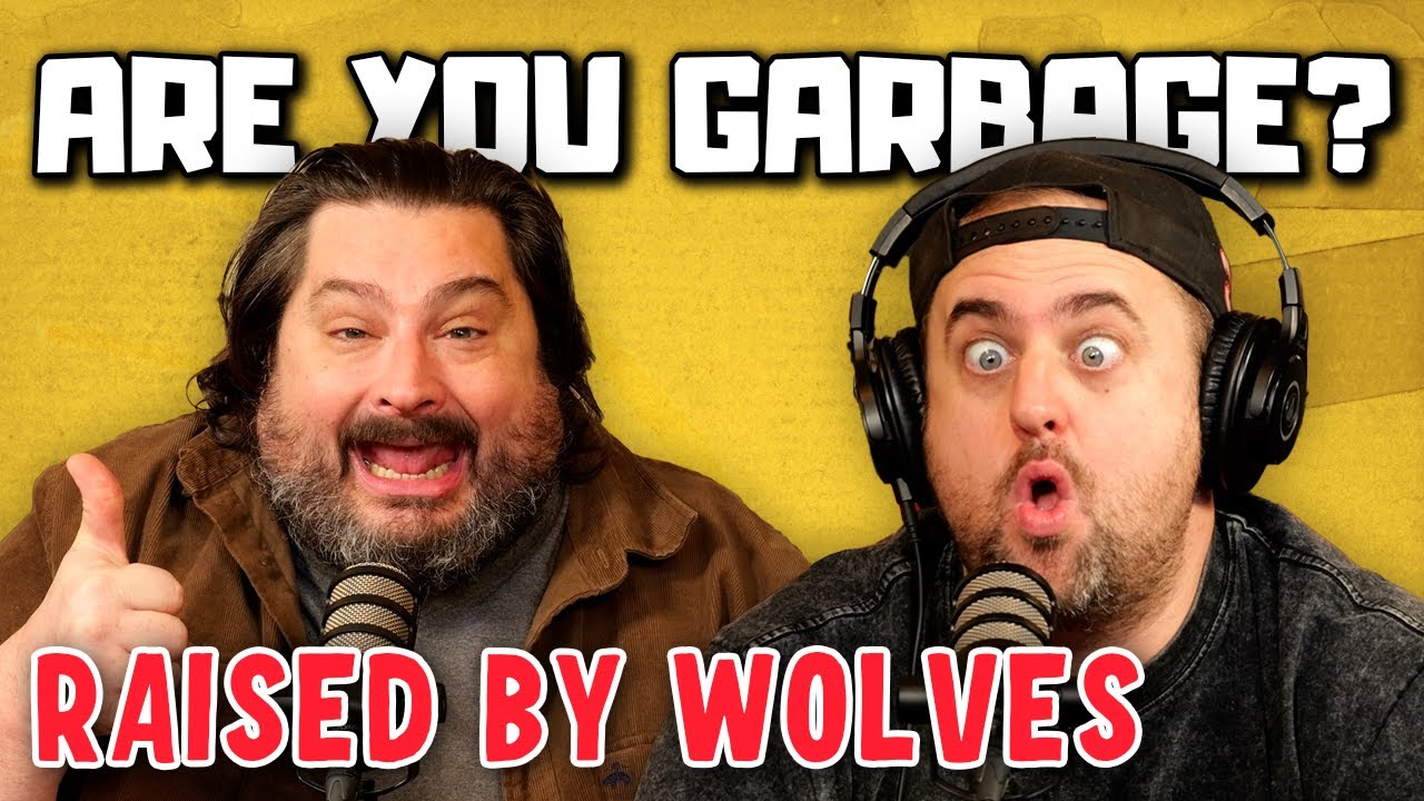 Are You Garbage Comedy Podcast: Raised by Wolves w/ Kippy & Foley!