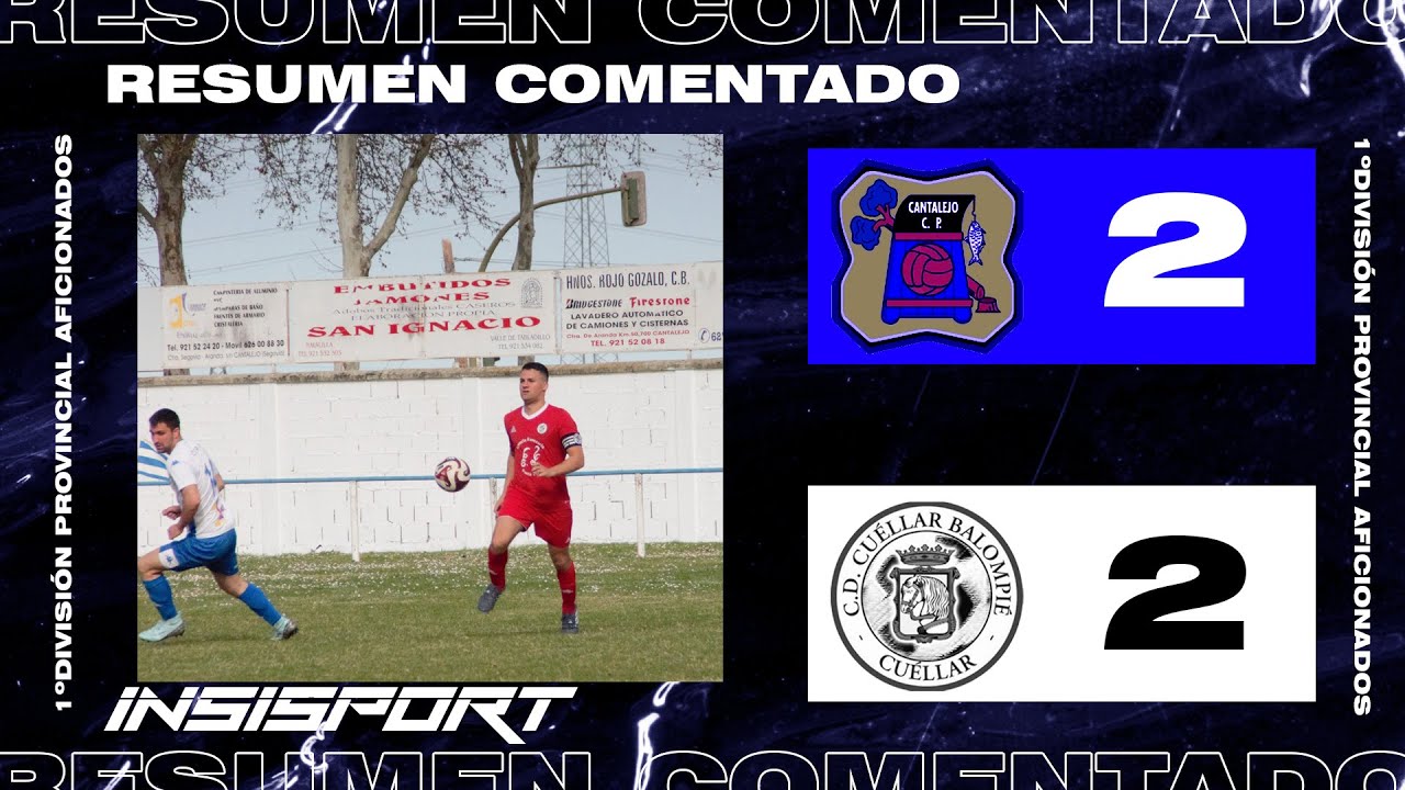 CD CANTALEJO 2-2 CD CUÉLLAR BALOMPIÉ | RESUMEN J24 1º DIV PROV AF SEGOVIA 23-24
