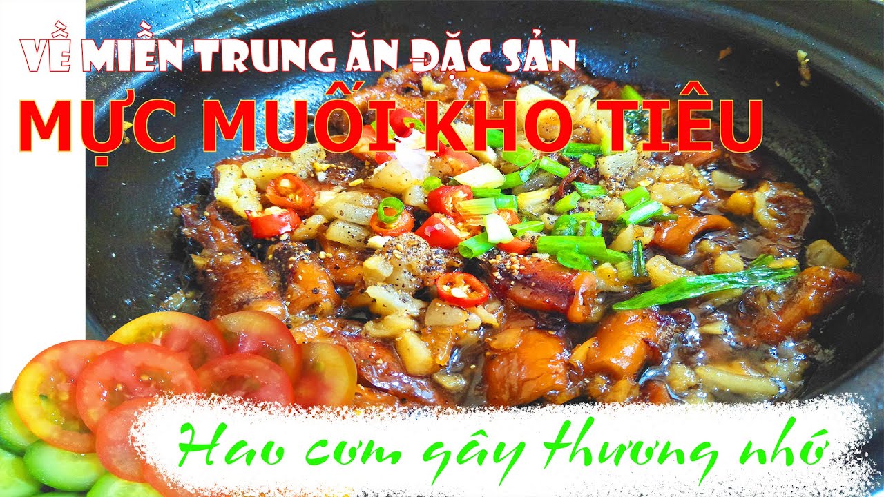 VỀ MIỀN TRUNG ĂN ĐẶC SẢN - MỰC MUỐI KHO TI&Ecirc;U - M&Oacute;N ĂN G&Acirc;Y THƯƠNG NHỚ #MUCMUOI  #AMTHUCMIENTRUNG