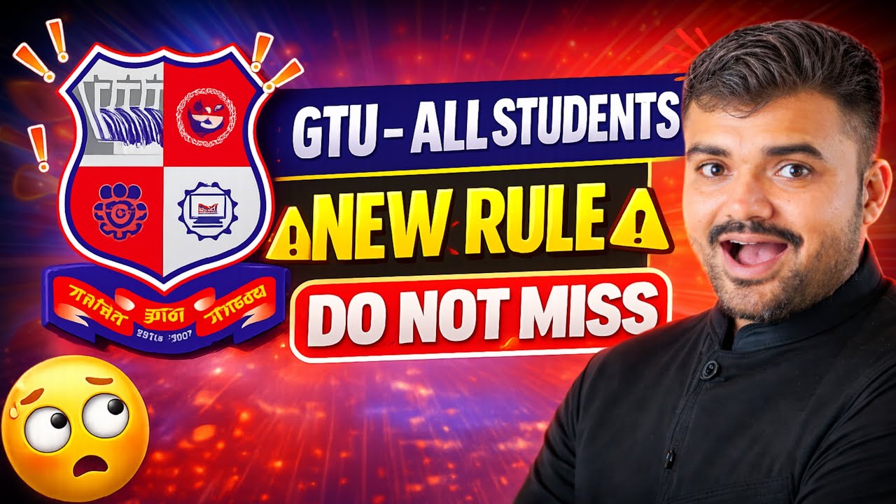 GTU - ALL STUDENTS - NEW RULE
