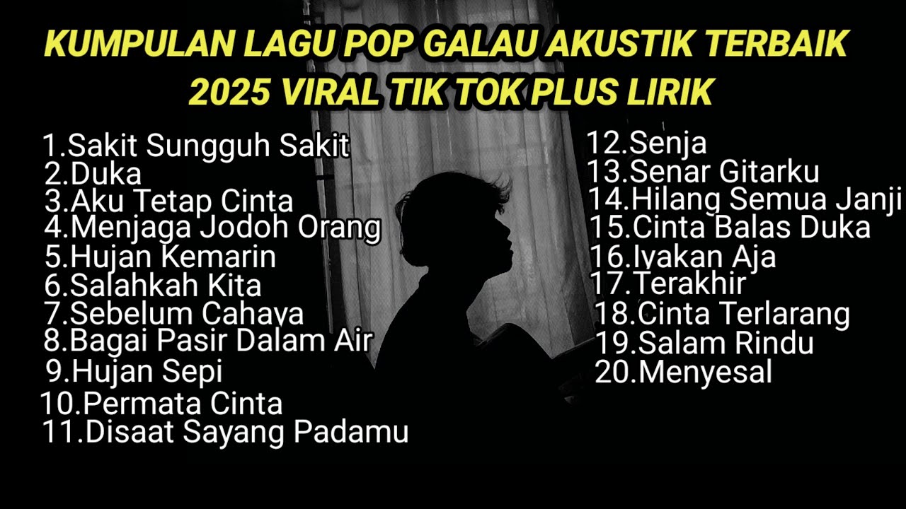 KUMPULAN LAGU POP GALAU AKUSTIK TERBAIK 2025 VIRAL TIK TOK PLUS LIRIK || kumpulan lagu sad song