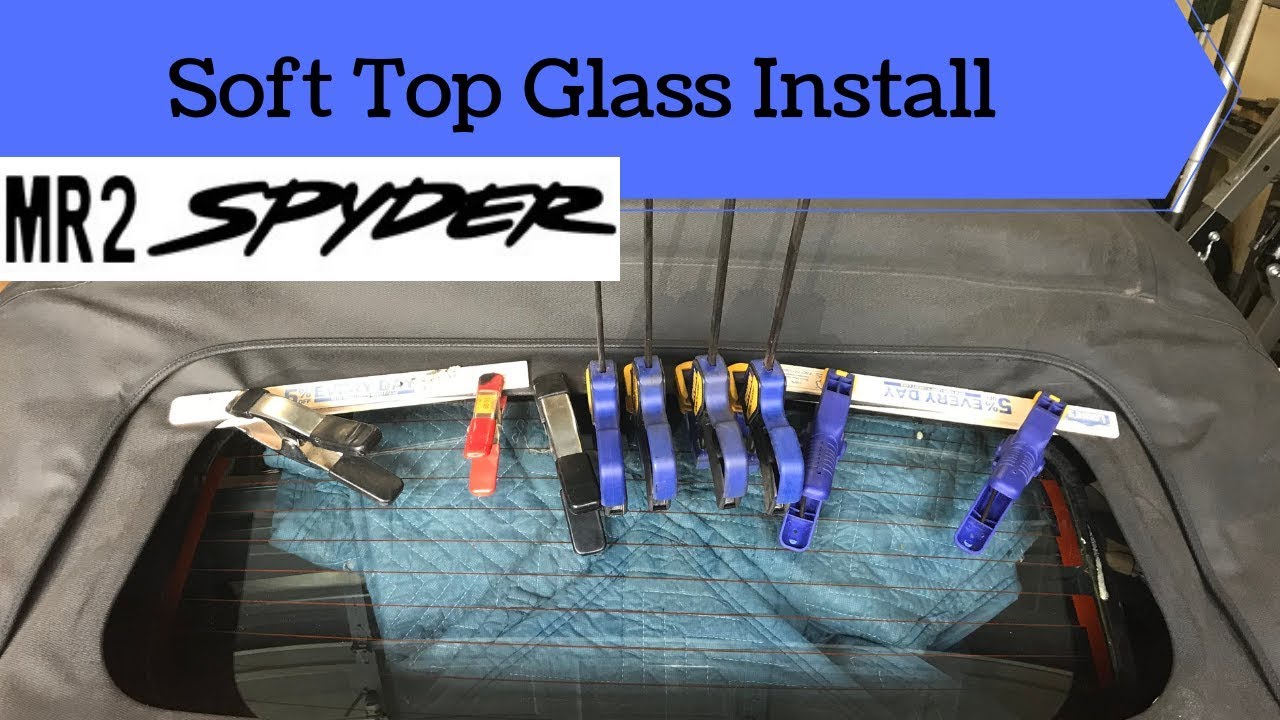MR2 Spyder Soft Top Glass Fell Out!
