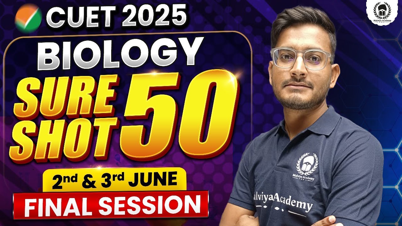 CUET 2025 Biology Sure Shot 50 | 2 & 3June Final Session | Neeraj Sir