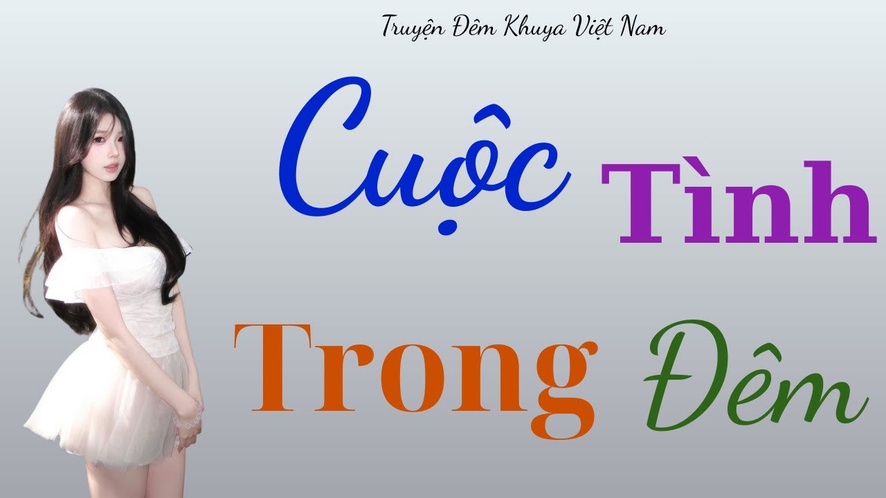 Truyện khuya thì thầm trong bóng tối: Cả Đời Chỉ Đợi Một Người – Truyện thầm kín tinh tế