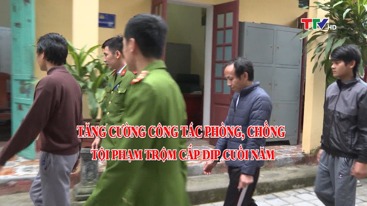 Công an Thanh Hóa tăng cường phòng, chống tội phạm trộm cắp dịp cuối năm | PTTH Thanh Hóa