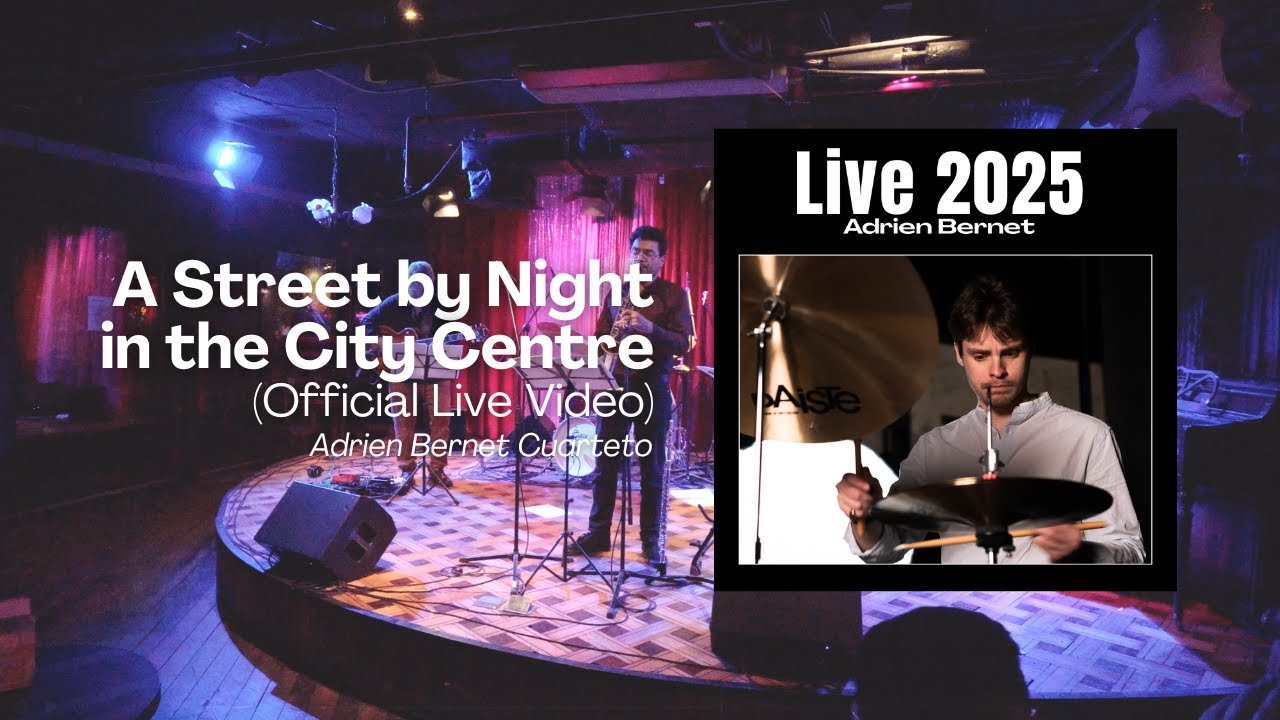 Adrien Bernet Cuarteto - A Street by Night in the City Centre (Official Live Video)