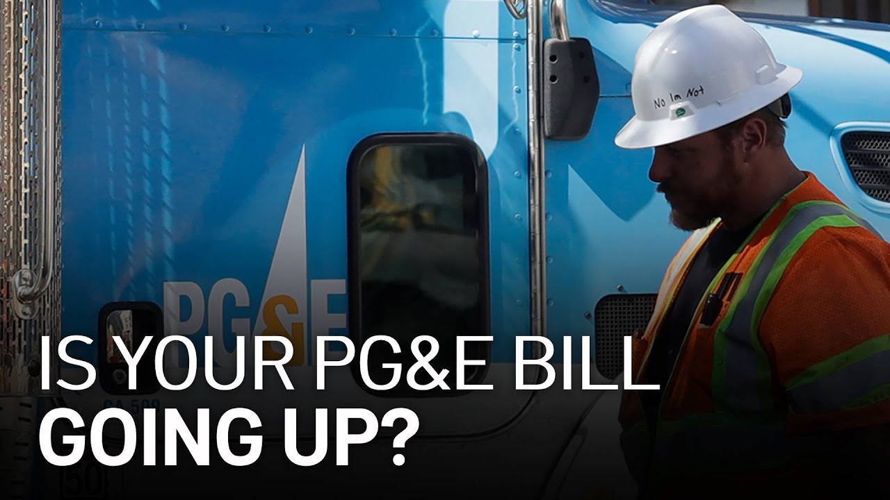 Here's Why Your PG&E Bill Is Going Up