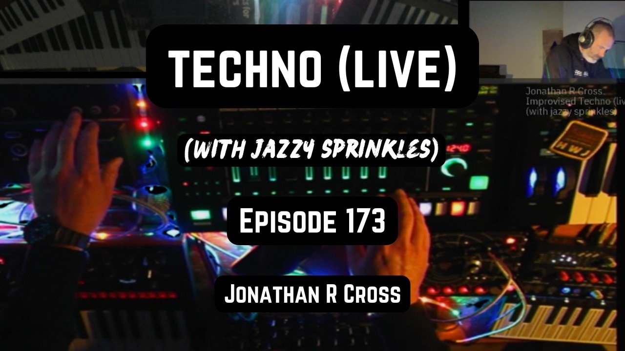 Techno (live) with jazzy sprinkles - Episode 173