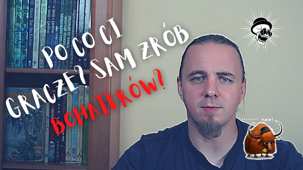 #7 Jak tworzyć bohater&oacute;w graczy do danej przygody; RPG