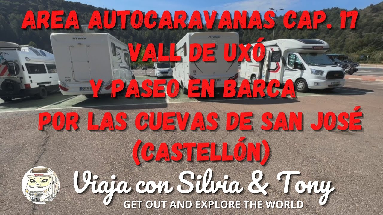 AREA DE AUTOCARAVANAS CAP. 17 VALL DE UXO y UN PASEO EN BARCA POR LAS CUEVAS DE SAN JOSE (CASTELLON)