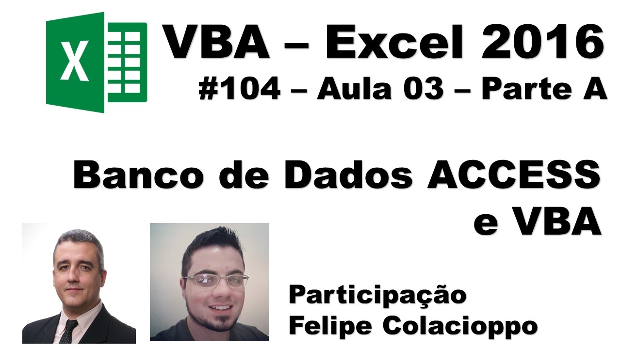 #104 - VBA Excel - Access e VBA - Modelagem de dados - Aula 3 - Parte A